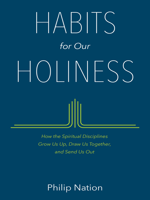 Title details for Habits for Our Holiness by Philip Nation - Available